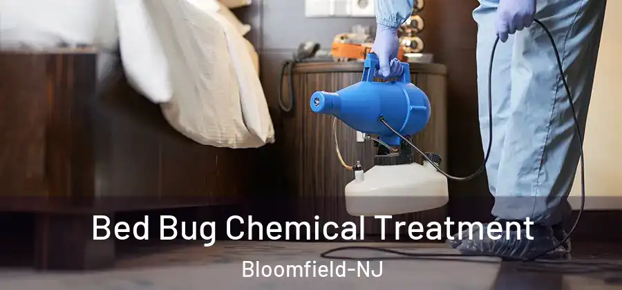Bed Bug Chemical Treatment Bloomfield-NJ