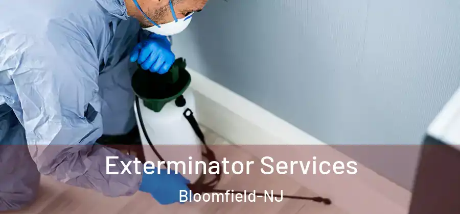 Exterminator Services Bloomfield-NJ