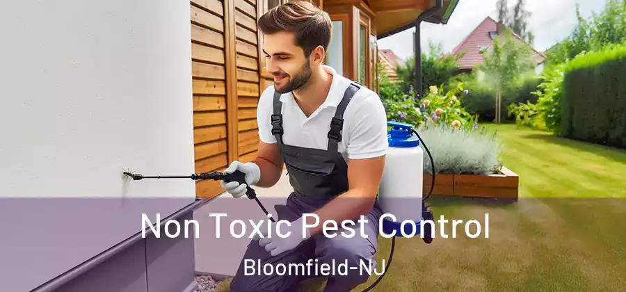 Non Toxic Pest Control Bloomfield-NJ